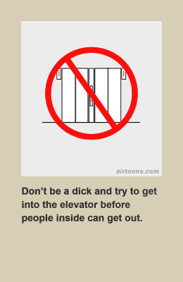 Do not use elevators if they look dumb.